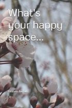What's your happy space...