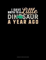I Gave Birth To A Little Dinosaur A Year Ago