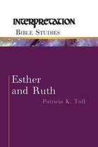 Interpretation Bible studies- Esther and Ruth