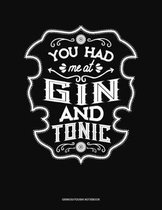 You Had Me At Gin And Tonic