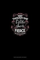 And Though She Be But Little She Is Fierce