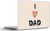 Laptop sticker - 15.6 inch - Vaderdag - Quotes - I love dad - Spreuken - 36x27,5cm - Laptopstickers - Laptop skin - Cover