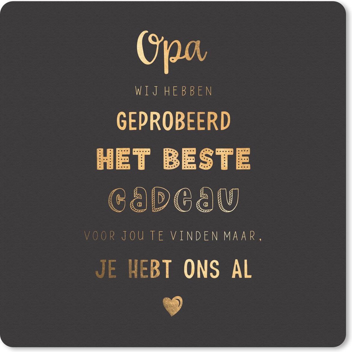 Muismat 20x20 cm - Mousepad Opa - Het beste cadeau - Spreuken - Quotes - Muismatten