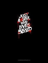 Just a Girl Who Loves Blood: Storyboard Notebook 1.85