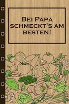 Bei Papa schmeckt's am besten