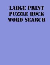 Large print puzzle rock Word Search