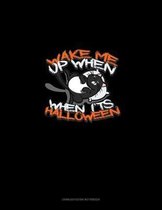 Wake Me Up When It's Halloween