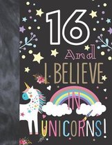 16 And I Believe In Unicorns