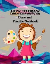 How to Draw: Best Drawing Notebook for Kids, Learn to Draw step by step, Draw and Practice Notebook, Special Gift for KIDS: People: Animals: Pokemon