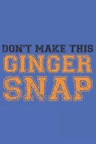 Don't make this Ginger snap