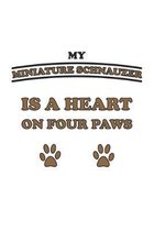 My Miniature Schnauzer is a heart on four paws