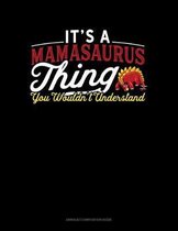 It's A Mamasaurus Thing You Wouldn't Understand