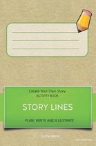 Story Lines - Create Your Own Story Activity Book, Plan Write and Illustrate