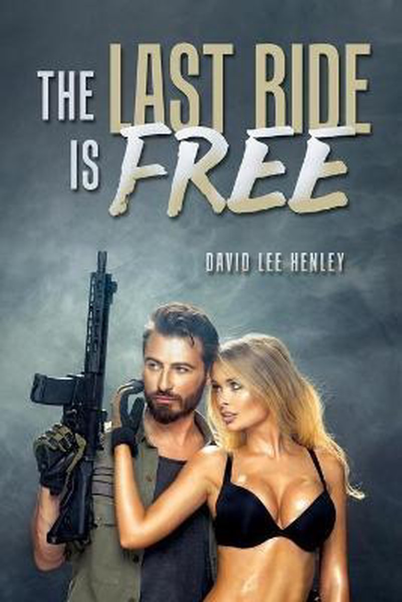 The Last Ride Is Free van David Lee Henley