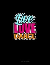 Live Love Dance