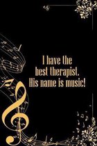 I have the best therapist His Name is Music