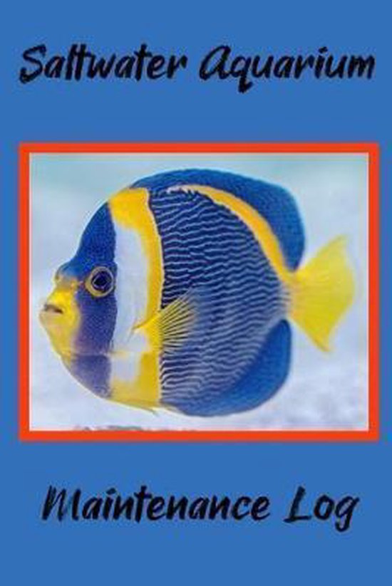 Saltwater Aquarium Maintenance Log, Fishcraze Books 9781707928712
