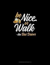 Be Nice Or Walk - The Bus Driver: Storyboard Notebook 1.85