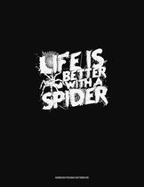 Life Is Better With a Spider