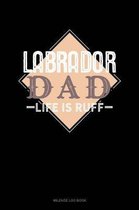 Labrador Dad Life Is Ruff