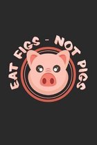 Eat figs not pigs