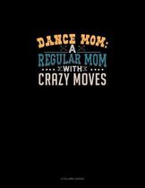 Dance Mom: A Regular Mom With Crazy Moves