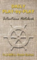 Daily Play-by-Play Intentions Notebook