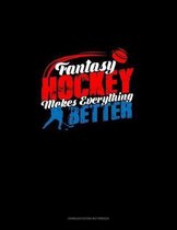 Fantasy Hockey Makes Everything Better
