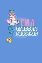 I'm A Unicorn Mermaid
