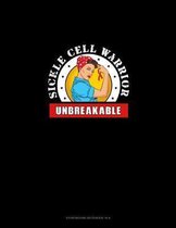 Sickle Cell Warrior - Unbreakable: Storyboard Notebook 1.85