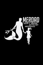 Merdad don't mess with my mermaid