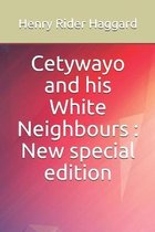 Cetywayo and his White Neighbours