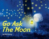 Go Ask The Moon