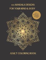 100 Mandala Designs for Your Mind & Body