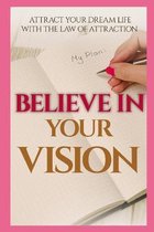 Believe in Your Vision