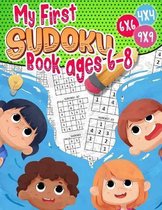My First Sudoku Book ages 6-8: Sudoku 4x4 - 6x6 - 9x9 - 270 sudoku - Level