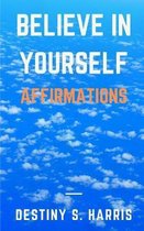 Believe In Yourself