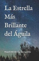 La Estrella Mas Brillante del Aguila