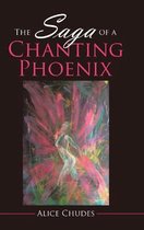 The Saga of a Chanting Phoenix