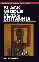 Racism, Resistance and Social Change- Black Middle-Class Britannia