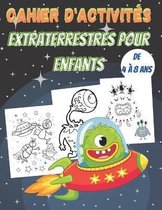 Cahier d'activites Extraterrestres pour Enfants de 4 a 8 ans