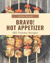 Bravo! 365 Yummy Hot Appetizer Recipes