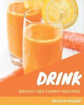Bravo! 365 Yummy Drink Recipes