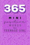 365 Positive Words for a Teenage Girl Mini Edition