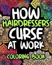 How Hairdressers Curse At Work