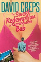 The Sweet Redemption of Reprehensible Bob