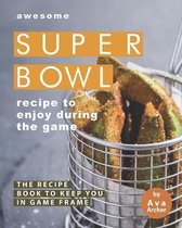 Awesome Superbowl Recipe to Enjoy During the Game
