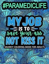 My Job Is To Save Your Ass, Not Kiss It
