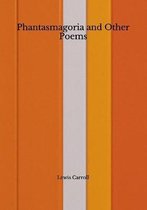 Phantasmagoria and Other Poems