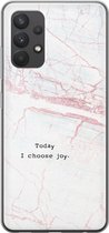 Samsung Galaxy A32 4G hoesje siliconen - Today I choose joy - Soft Case Telefoonhoesje - Tekst - Grijs